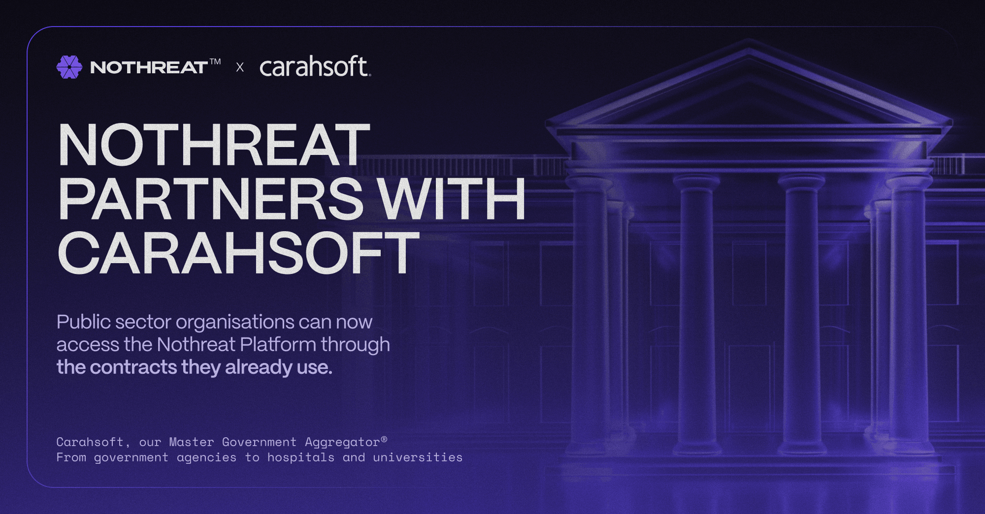 Nothreat and Carahsoft logos over a government building, announcing the Carahsoft partnership for the US public sector