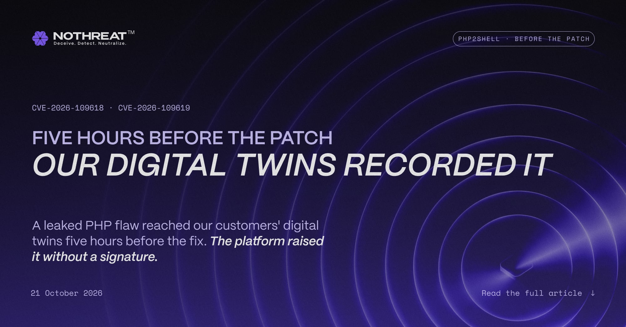 PHP2Shell, five hours before the patch: Nothreat CyberEcho digital twins recorded CVE-2026-109618 and CVE-2026-109619 scanning on 21 October 2026, and the Nothreat Platform raised it without a signature